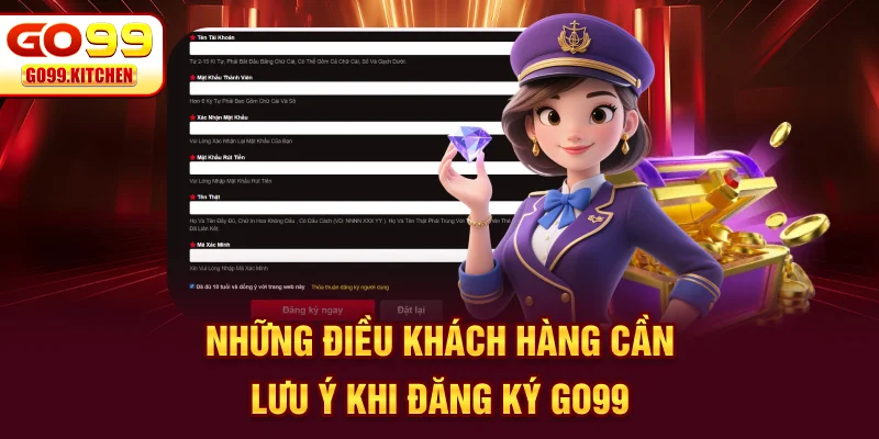 Những điều khách hàng cần lưu ý khi đăng ký GO99