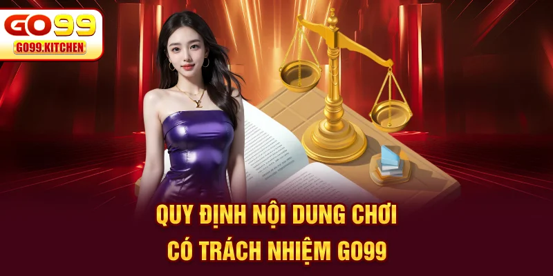 Quy định nội dung chơi có trách nhiệm Go99
